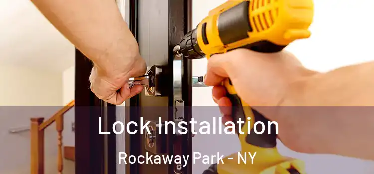 Lock Installation Rockaway Park - NY