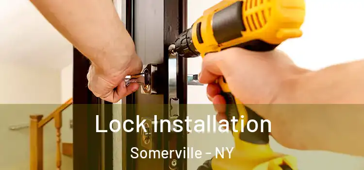 Lock Installation Somerville - NY