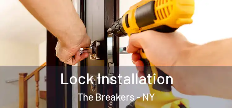 Lock Installation The Breakers - NY