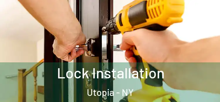 Lock Installation Utopia - NY