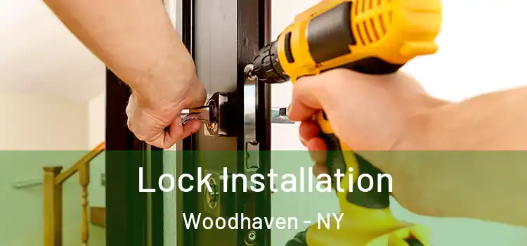  Lock Installation Woodhaven - NY