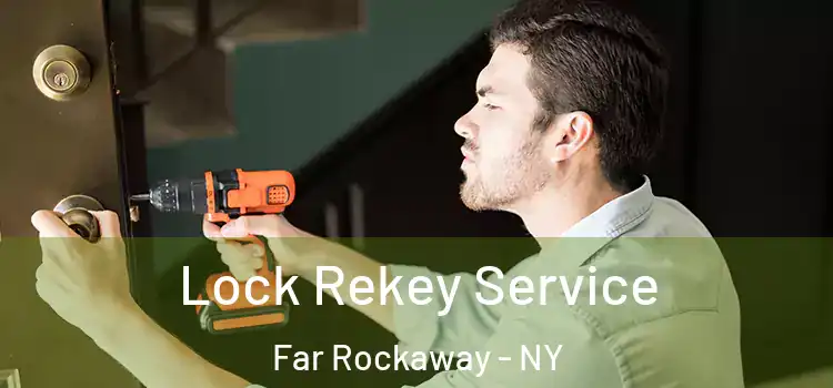  Lock Rekey Service Far Rockaway - NY