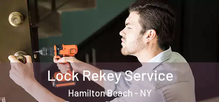 Lock Rekey Service Hamilton Beach - NY