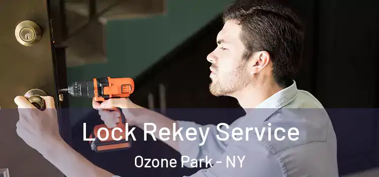  Lock Rekey Service Ozone Park - NY