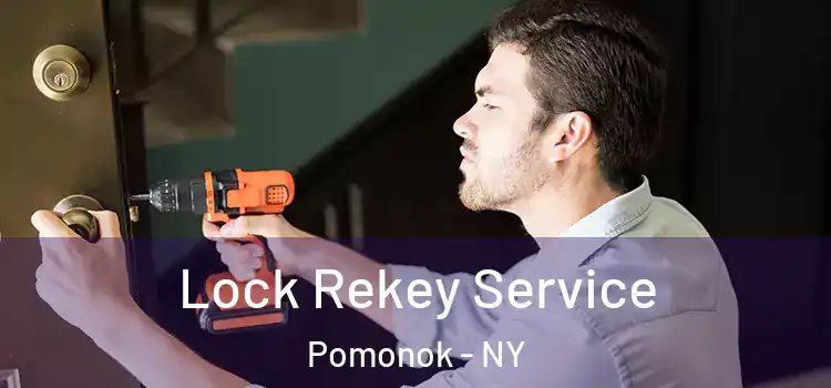  Lock Rekey Service Pomonok - NY