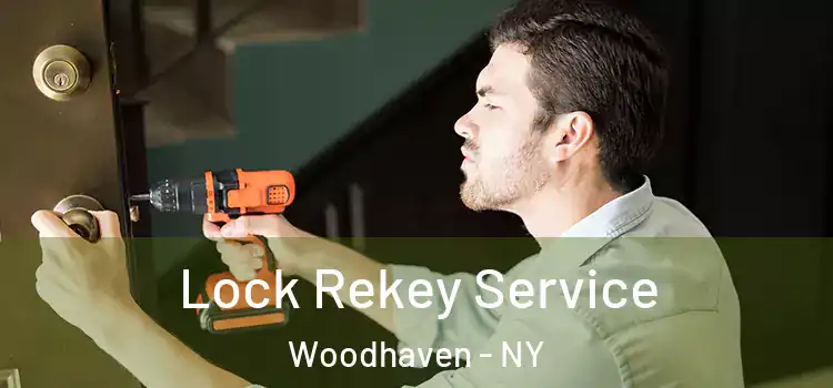 Lock Rekey Service Woodhaven - NY