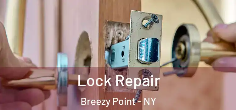 Lock Repair Breezy Point - NY