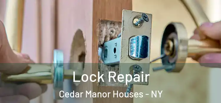 Lock Repair Cedar Manor Houses - NY