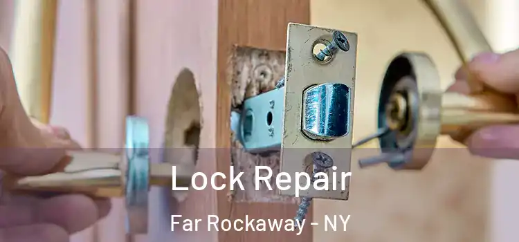  Lock Repair Far Rockaway - NY
