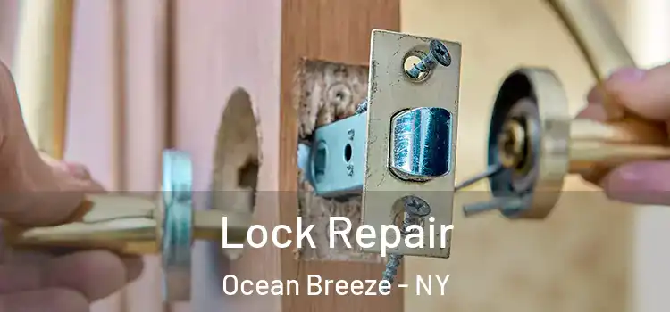Lock Repair Ocean Breeze - NY