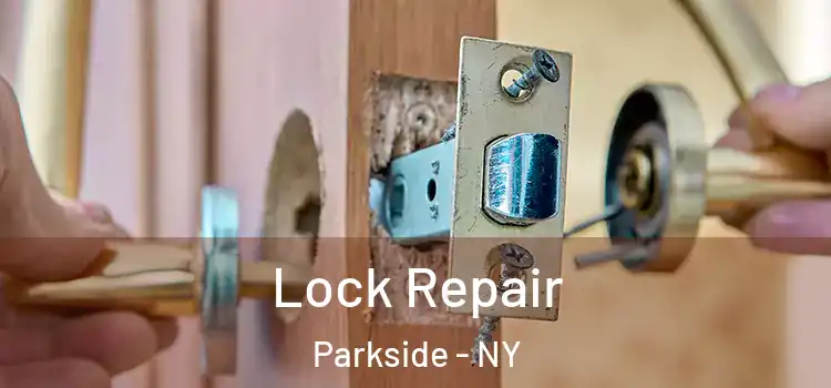 Lock Repair Parkside - NY