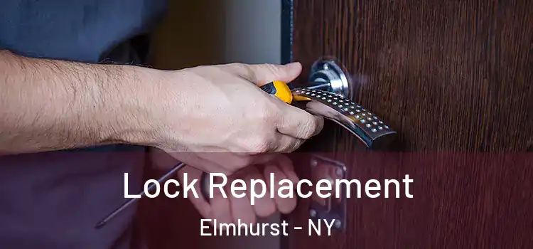 Lock Replacement Elmhurst - NY