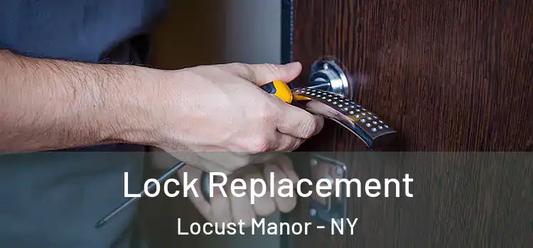 Lock Replacement Locust Manor - NY