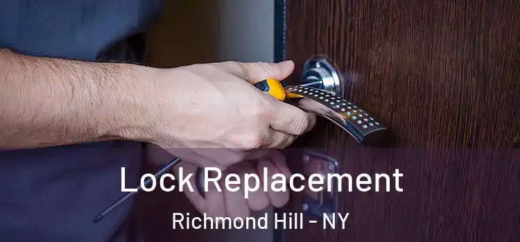  Lock Replacement Richmond Hill - NY