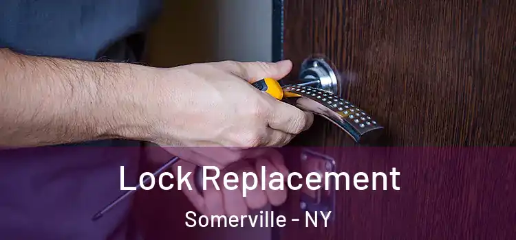 Lock Replacement Somerville - NY