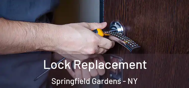 Lock Replacement Springfield Gardens - NY