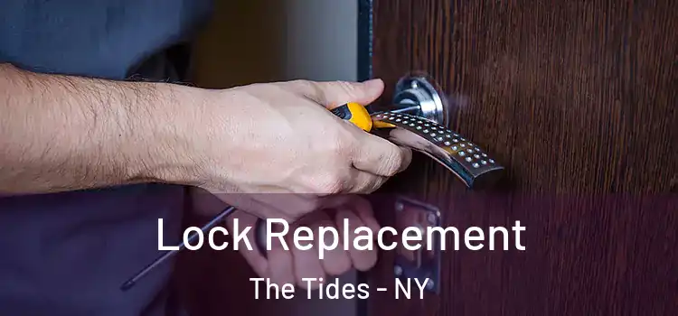Lock Replacement The Tides - NY