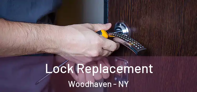 Lock Replacement Woodhaven - NY