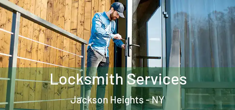 Locksmith Services Jackson Heights - NY