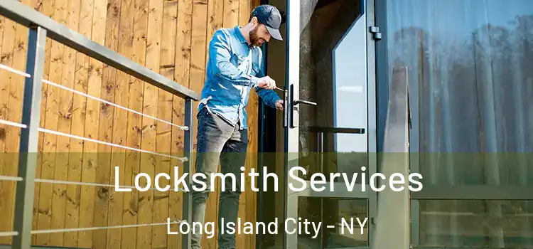 Locksmith Services Long Island City - NY