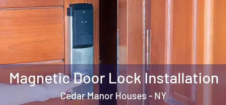  Magnetic Door Lock Installation Cedar Manor Houses - NY