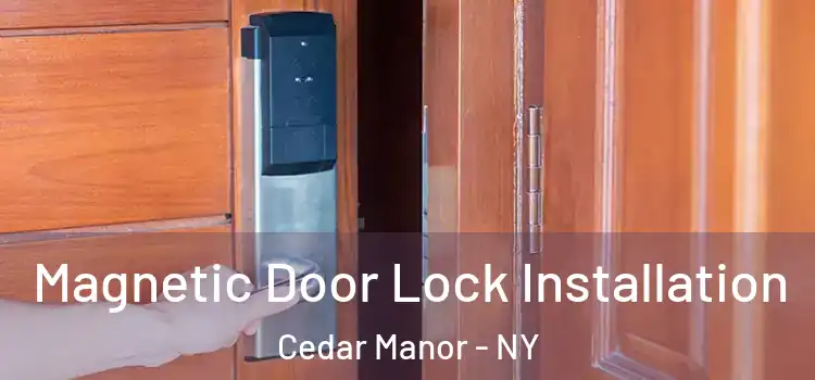  Magnetic Door Lock Installation Cedar Manor - NY