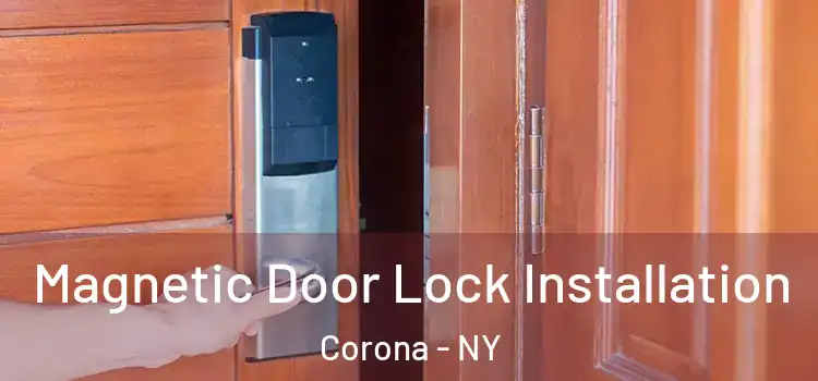  Magnetic Door Lock Installation Corona - NY