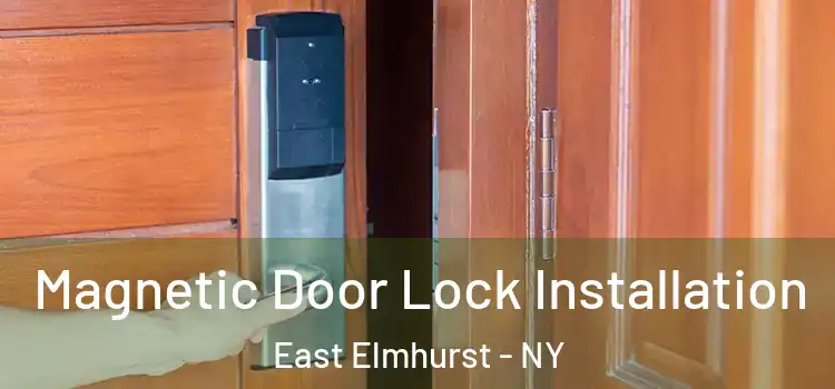  Magnetic Door Lock Installation East Elmhurst - NY