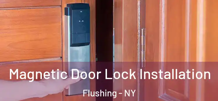  Magnetic Door Lock Installation Flushing - NY