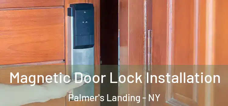  Magnetic Door Lock Installation Palmer's Landing - NY