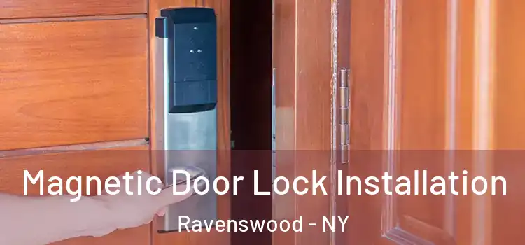  Magnetic Door Lock Installation Ravenswood - NY