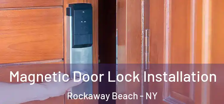  Magnetic Door Lock Installation Rockaway Beach - NY