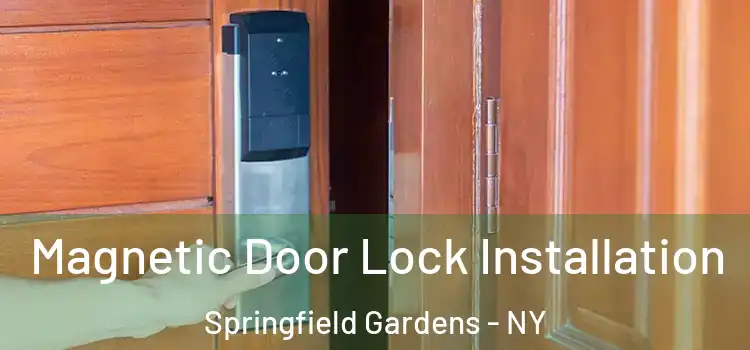  Magnetic Door Lock Installation Springfield Gardens - NY