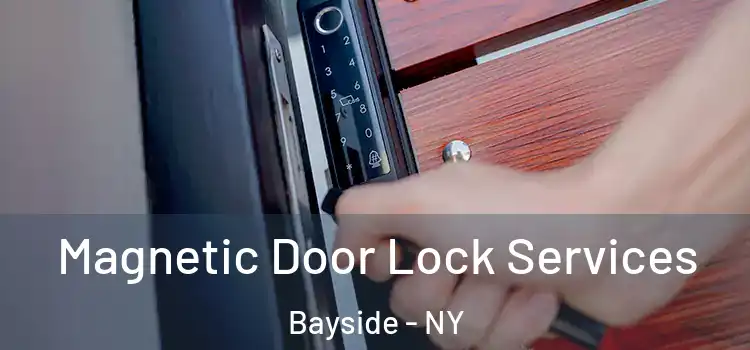  Magnetic Door Lock Services Bayside - NY