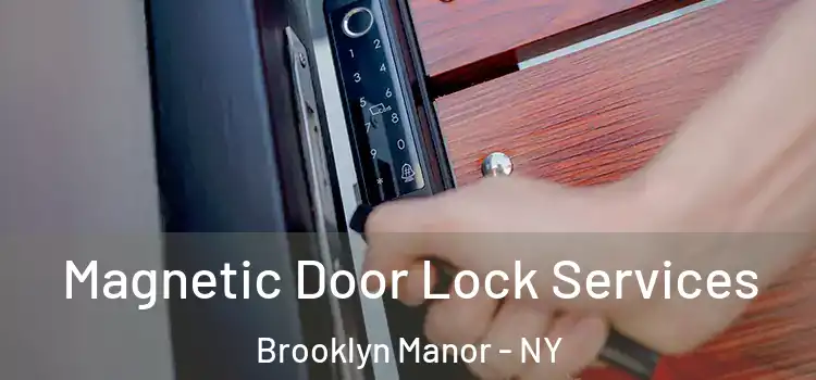 Magnetic Door Lock Services Brooklyn Manor - NY