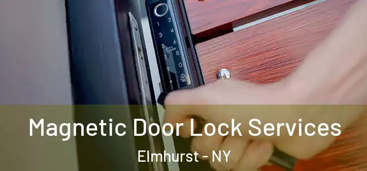 Magnetic Door Lock Services Elmhurst - NY