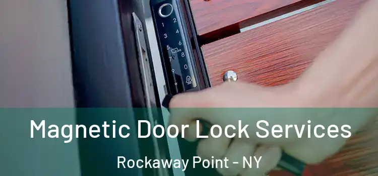  Magnetic Door Lock Services Rockaway Point - NY