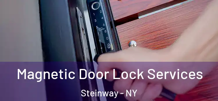  Magnetic Door Lock Services Steinway - NY