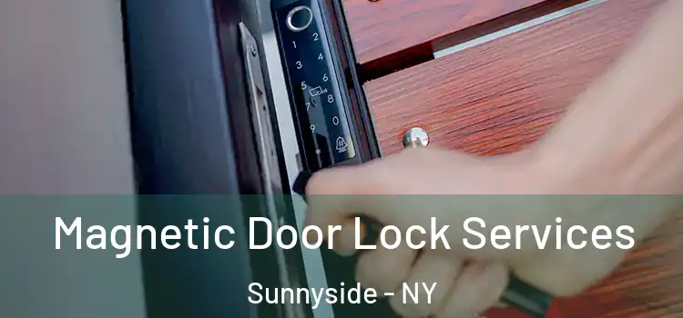  Magnetic Door Lock Services Sunnyside - NY
