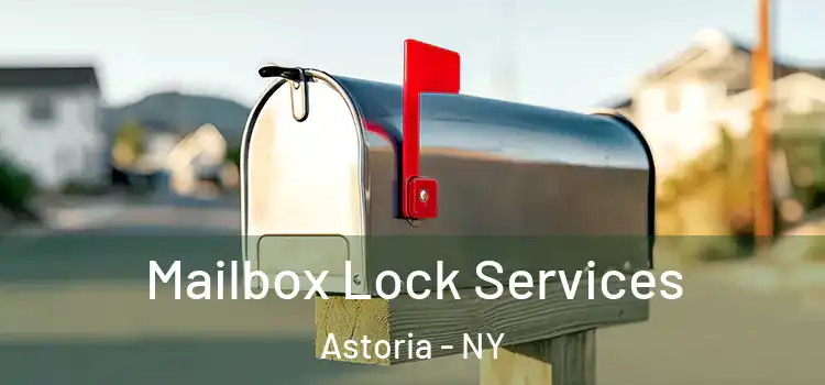  Mailbox Lock Services Astoria - NY