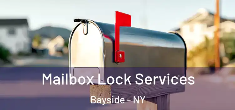 Mailbox Lock Services Bayside - NY