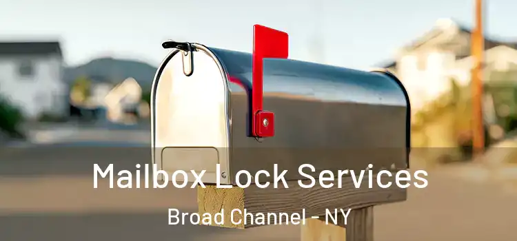 Mailbox Lock Services Broad Channel - NY