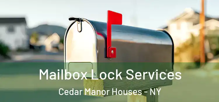  Mailbox Lock Services Cedar Manor Houses - NY