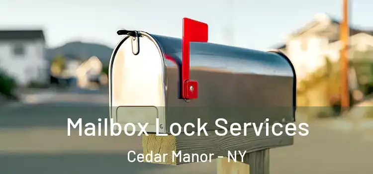 Mailbox Lock Services Cedar Manor - NY