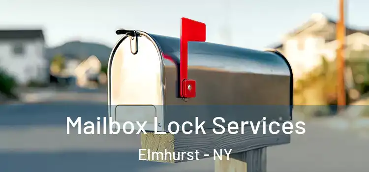 Mailbox Lock Services Elmhurst - NY