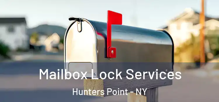  Mailbox Lock Services Hunters Point - NY