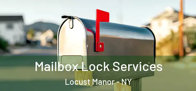 Mailbox Lock Services Locust Manor - NY
