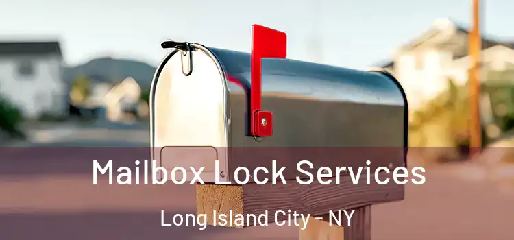 Mailbox Lock Services Long Island City - NY