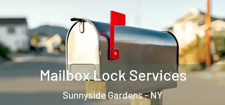  Mailbox Lock Services Sunnyside Gardens - NY