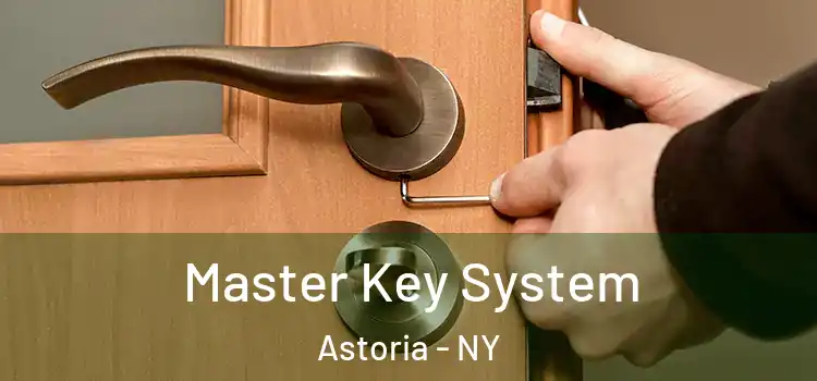 Master Key System Astoria - NY